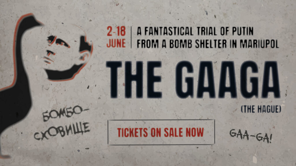The Gaaga - a fantastical trial of Putin from a bomb shelter in Mariupol. June 2 - 18, 2023.